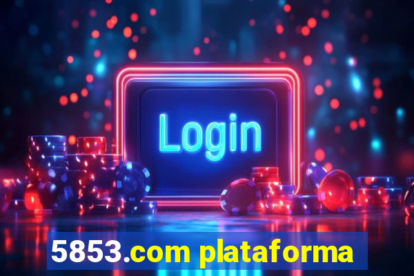 5853.com plataforma